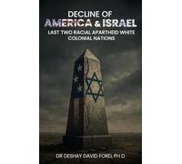 Decline of America & Israel: Last Two Racial Apartheid White Colonial Nations