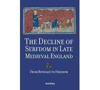 Decline of Serfdom in Late Medieval England: From Bondage to Freedom