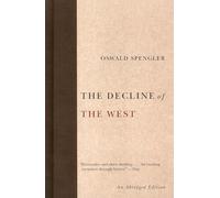 Decline of the West by Oswald Spengler (2006, Trade Paperback)
