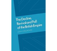 Decline Revival Fall British Empire: The Ford Lectures and Other Essays