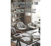 Declutter Before the New Year: Simple Steps to Let Go, Reset Your Space, and Start Fresh