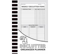 Declutter Organizer Planner: 6 x 9 Inches, 107 Pages, 7-Day Task and Sorting Tracker: Plan Tasks and Sort Items into Keep, Donate, Trash for 749 Days