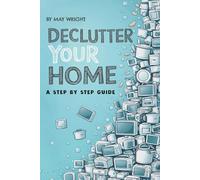 Declutter Your Home: A Step by Step Guide