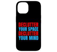 Declutter Your Space Declutter Your Mind Organizer Case for iPhone 14