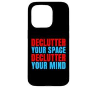 Declutter Your Space Declutter Your Mind Organizer Case for iPhone 15 Pro