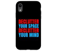 Declutter Your Space Declutter Your Mind Organizer Case for iPhone XR
