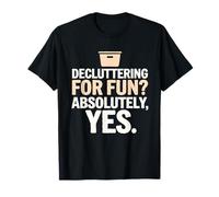 Decluttering for Fun? Minimalist Clutter Free Organizing T-Shirt