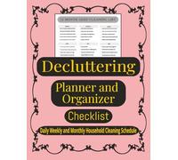 Decluttering, Planner and Organizer Checklist: A Household Cleaning Schedule, Decorating Journal, Clutter, Clear Your Mind, Love Your Home, Guided Journal for Women