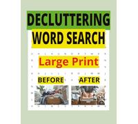Decluttering Word Search Book: Search Word Book with large print about Decluttering puzzles and word search challenges. 50+ puzzles. 8.5 by 11 inches. ... vocabulary, vacations and relaxation.