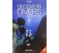 Deco for Divers: A Diver's Guide to Decompression Theory and Physiology