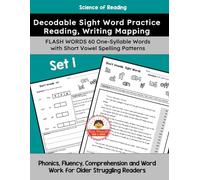 Decodable Sight Word Practice Reading, Writing & Mapping Science of Reading Flash Words 60 One-Syllable Words with Short Vowel Spelling Patterns (Decodable Readers)