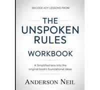 Decode KKey Lessons From The Unspoken Rules: A Simplified Lens into the Original Book’s Foundational Ideas