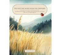 Decode the signs from the Universe: A guided 14-Day journey to awaken your inner knowing and align with the life meant for you.