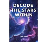 Decode The Stars Within: A vedic astrology secret