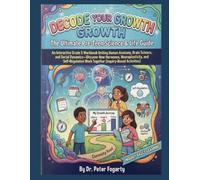 Decode Your Growth: The Ultimate Pre-Teen Science & Life Guide: An Interactive Grade 5 Workbook Uniting Human Anatomy, Brain Science, and Social ... Work Together (Inquiry-Based Activities)
