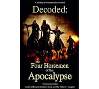 Decoded: The Four Horsemen of the Apocalypse