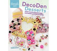 Decoden Desserts: Sweet Shoppe Decorations for Phones & Favorite Thing (Threads Selects)