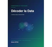 Décoder la Data: L'architecture data sur Microsoft Fabric (Comprendre et pratiquer - Data & Architecture)