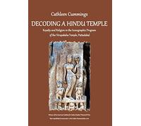 Decoding a Hindu Temple: Royalty and Religion in the Iconographic Program of the Virupaksha Temple, Pattadakal