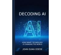 DECODING AI: How Smart Technology is Changing the World