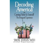 Decoding America & Coming Home to Yourself: The Immigrant Experience