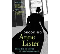 Decoding Anne Lister: From the Archives to ‘Gentleman Jack'