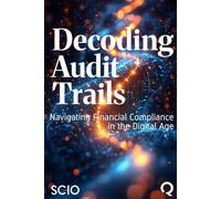 Decoding Audit Trails: Navigating Financial Compliance in the Digital Age
