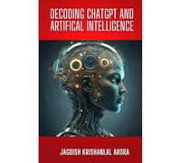 DECODING CHATGPT AND ARTIFICIAL INTELLIGENCE