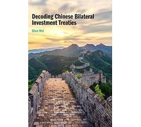 Decoding Chinese Bilateral Investment Treaties