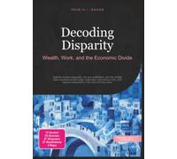 Decoding Disparity: Wealth, Work, and the Economic Divide (Sociology)