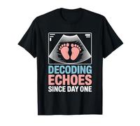 Decoding Echoes Since Day One Sonographer Pride T-Shirt