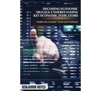 Decoding Economic Signals: Understanding Key Economic Indicators: Insights into Economic Trends and Predictions