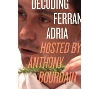 Decoding Ferran Adria DVD: Hosted by Anthony Bourdain