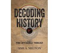 Decoding History: The Invisible Thread (1)