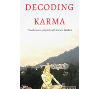 Decoding Karma: Transform everyday life with ancient wisdom