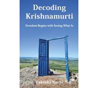Decoding Krishnamurti: Freedom Begins with Seeing What Is