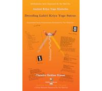 Decoding Lahiri Kriya Yoga Sutras (Ancient Kriya Yoga Mysteries)