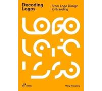Decoding Logos : From Logo Design to Branding