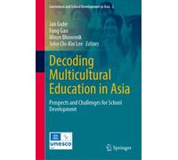 Decoding Multicultural Education in Asia : Prospects and Challenges for School Development