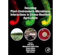 Decoding Plant-Environment-Microbiome Interactions in Stress-Resilient Agriculture