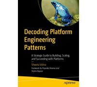 Decoding Platform Engineering Patterns : A Strategic Guide to Building, Scaling, and Succeeding with Platforms
