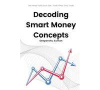 Decoding Smart Money Concepts: See What Institutions See, Trade What They Trade