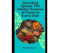 Decoding Spices: The Hidden Science of Flavor in Every Dish