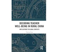 Decoding Teacher Well-being in Rural China: Implications to Global Contexts