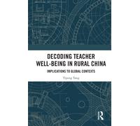 Decoding Teacher Well-being in Rural China : Implications to Global Contexts