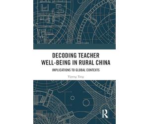 Decoding Teacher Well-being in Rural China: Implications to Global Contexts