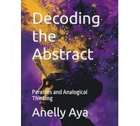 Decoding the Abstract: Parables and Analogical Thinking