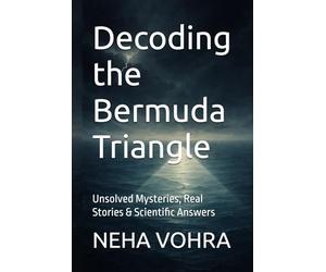 Decoding the Bermuda Triangle: Unsolved Mysteries, Real Stories & Scientific Answers