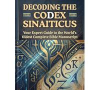 Decoding the Codex Sinaiticus: Your Expert Guide to the World's Oldest Complete Bible Manuscript