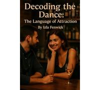Decoding the Dance: The Language of Attraction
